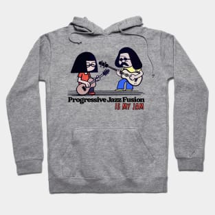 Progressive Jazz Fusion is my Jam Hoodie